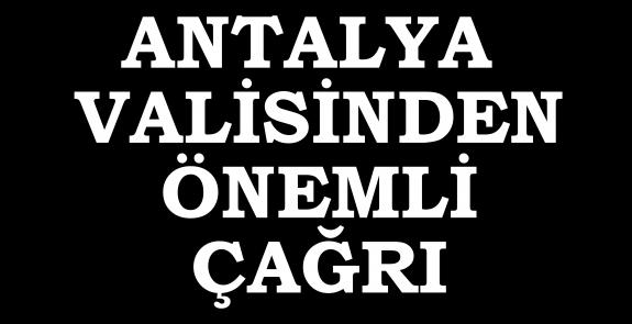 Antalya Valisinden Önemli Açıklama